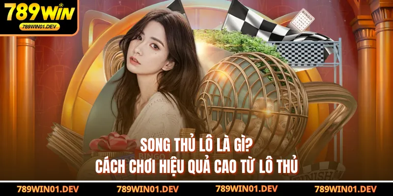 song thủ lô là gì?